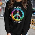 Be Kind Always Tie Dye Peace Sign Hippie StyleWomen Long Sleeve T-shirt Gifts for Her