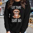 Let That Shit Go Yoga Meditation Dad Mom Boy Girl Party Gift Women Graphic Long Sleeve T-shirt Gifts for Her