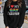 I Love My Gay Sister Lgbt Lesbian Rainbow Pride Love Women Long Sleeve T-shirt Gifts for Her