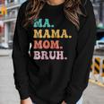 Womens Ma Mama Mom Bruh Mommy And Me Boy Mom Women Long Sleeve T-shirt Gifts for Her