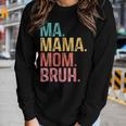 Ma Mama Mom Bruh Retro Vintage For Mother Women Long Sleeve T-shirt Gifts for Her