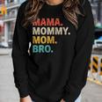 Womens Mama Mommy Mom Bro - Women Long Sleeve T-shirt Gifts for Her