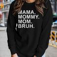 Mama Mommy Mom Bruh Boy Mom Women Long Sleeve T-shirt Gifts for Her