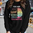 You Matter Kindness Be Kind Mental Health Awareness Women Long Sleeve T-shirt Gifts for Her