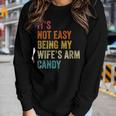 Mens Its Not Easy Being My Wifes Arm Candy Women Graphic Long Sleeve T-shirt Gifts for Her