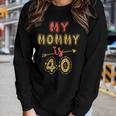 My Mommy Is 40 Years Old Moms 40Th Birthday Idea For Her Women Long Sleeve T-shirt Gifts for Her