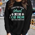 I Have Two Titles Aunt And Cat Mom Fur Mama Women Long Sleeve T-shirt Gifts for Her