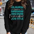 Va Nurse Superhero In Scrubs Not Official Job Title Women Long Sleeve T-shirt Gifts for Her
