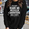 You Dont Scare Me I Have Four Daughters And A Wife Women Graphic Long Sleeve T-shirt Gifts for Her