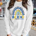 Be Kind Rainbow World Down Syndrome Awareness Women Long Sleeve T-shirt Gifts for Her