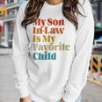Womens My Son In Law Is My Favorite Child For Son In Law Women Long Sleeve T-shirt Gifts for Her