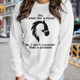Yes I Smell Like A Horse No I Dont Consider That A Problem Women Long Sleeve T-shirt Gifts for Her