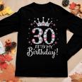 30 Its My Birthday 1989 30Th Birthday For Womens Women Long Sleeve T-shirt Unique Gifts