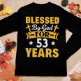 53Rd Birthday Man Woman Blessed By God For 53 Years Women Long Sleeve T-shirt Unique Gifts