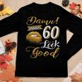 60 Years Old Gifts Vintage 1961 I Make 60 Look Good 60Th Birthday Gifts Women Graphic Long Sleeve T-shirt Funny Gifts