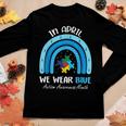 In April We Wear Blue Puzzle Rainbow Autism Awareness Month Women Long Sleeve T-shirt Unique Gifts