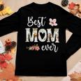 Best Mom Ever Cute Mom Floral Mom Heart Mom Women Long Sleeve T-shirt Unique Gifts