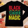 Black Teacher Magic Teacher Black History Month V4 Women Graphic Long Sleeve T-shirt Funny Gifts