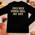 Cold Beer Smokin Grill Hot Wife Husband Dad Father Women Long Sleeve T-shirt Unique Gifts