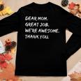 Dear Mom Great Job Were Awesome Thank You 2023 Women Long Sleeve T-shirt Unique Gifts