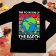 Funny Science Rotation Of Earth Makes My Day Space Teacher Women Graphic Long Sleeve T-shirt Funny Gifts