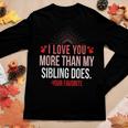 I Love You More Than My Sibling Does Mom And Dad Women Graphic Long Sleeve T-shirt Funny Gifts