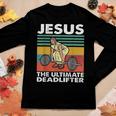 Jesus The Ultimate Deadlifter Jesus Lifting Gym Women Long Sleeve T-shirt Unique Gifts