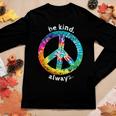 Be Kind Always Tie Dye Peace Sign Hippie StyleWomen Long Sleeve T-shirt Unique Gifts