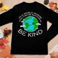 Be Kind Mother Earth DayShirt Women Long Sleeve T-shirt Unique Gifts