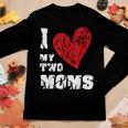 I Love My Two Moms Lgbt Gay Lesbian Women Long Sleeve T-shirt Unique Gifts