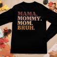 Mama Mom Bruh Humor Vintage For Mother Women Long Sleeve T-shirt Unique Gifts