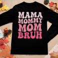Mama Mommy Mom Bruh Mommy And Me Boy Mom Women Long Sleeve T-shirt Unique Gifts