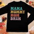 Mama Mommy Mom Bruh For Mom Motherhood Women Long Sleeve T-shirt Unique Gifts