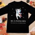 Be A Momicorn Moms Tshirt Unicorn Shirt Women Long Sleeve T-shirt Unique Gifts