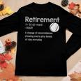 Retirement Tennis Shirt Retired Play Tennis EverydayWomen Long Sleeve T-shirt Unique Gifts