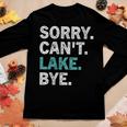 Womens Sorry Cant Lake Bye - Lake Women Long Sleeve T-shirt Unique Gifts