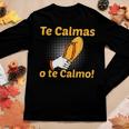 Spanish Mother Mom Expression Te Calmas O Te Calmo Women Long Sleeve T-shirt Unique Gifts