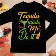 Tequila Made Me Do It Drinking Party Mexican Cinco De Mayo Women Long Sleeve T-shirt Unique Gifts