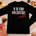 V Is For Vodka AlcoholShirt For Valentine Day Women Long Sleeve T-shirt Unique Gifts
