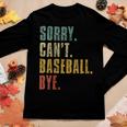 Womens Sorry Cant Baseball Bye Funny Vintage Retro Distressed Gift Women Graphic Long Sleeve T-shirt Funny Gifts