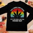 Yes I Smell Like Weed You Smell Like You Missed Out Women Long Sleeve T-shirt Unique Gifts