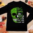 Yes I Smell Like Weed You Smell Like You Missed Out Skull Women Long Sleeve T-shirt Unique Gifts