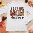 Floral Best Mom Ever From Daughter Son Kid Women Long Sleeve T-shirt Unique Gifts