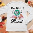 Be Kind To Our Planet Retro Cute Earth Day Save Your Earth Women Long Sleeve T-shirt Unique Gifts