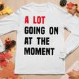 A Lot Going On At The Moment Vintage Women Long Sleeve T-shirt Unique Gifts