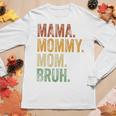Womens Mama Mommy Mom Bruh Mommy And Me Boy Mom Life Women Long Sleeve T-shirt Unique Gifts