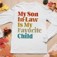Womens My Son In Law Is My Favorite Child For Son In Law Women Long Sleeve T-shirt Unique Gifts