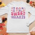 Teachers Valentines Day My Class Is Full Of Sweethearts Kids Women Graphic Long Sleeve T-shirt Funny Gifts