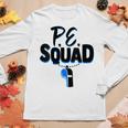 Womens Physical Education Teacher Coach Gym Pe Squad Women Graphic Long Sleeve T-shirt Funny Gifts