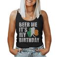 Beer Me Its My Birthday St Patricks Day Irish Women Tank Top